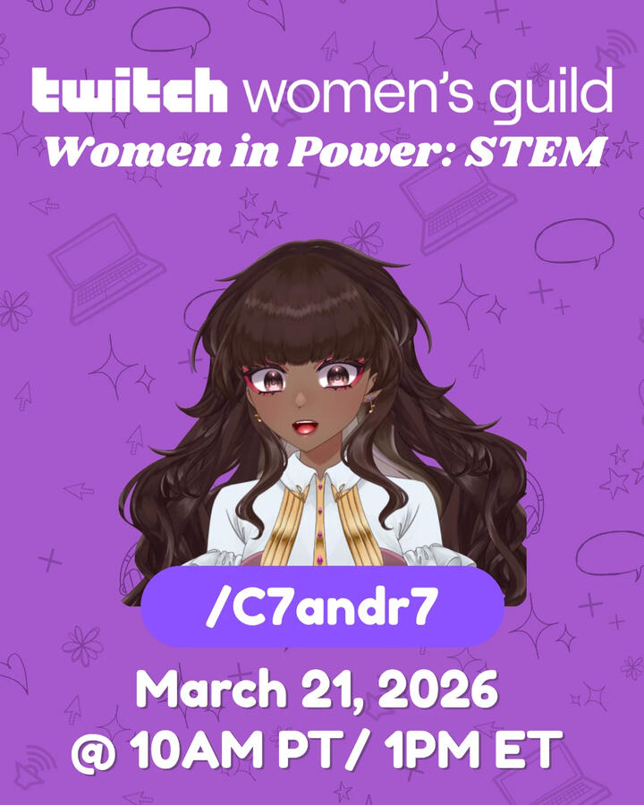 Twitch Women's Guild Women in Power: Stem Panel Twitch Women's Guild Women in Power: Stem Panel